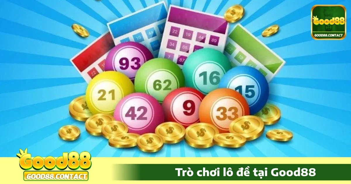 Lô đề Good88 3 Ưu đãi đặc biệt khi chơi Lô đề Good88