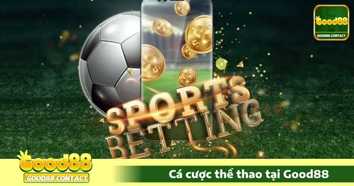 Thể thao Good88 5 Bí quyết cá cược thể thao tại Good88